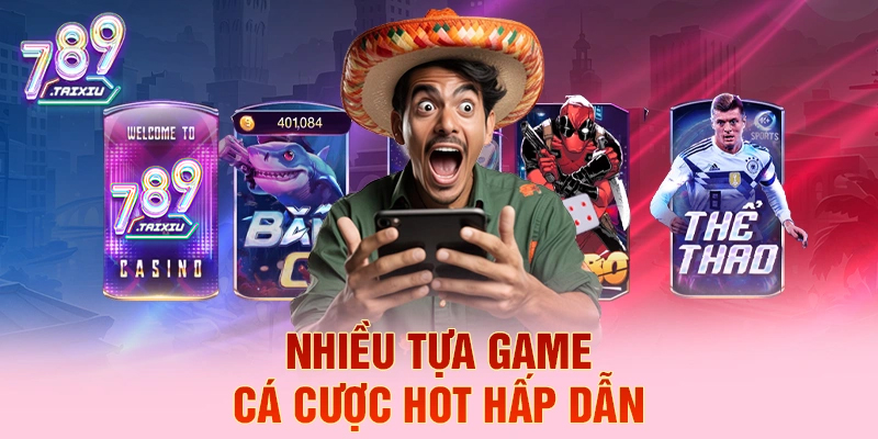 Các tựa game cá cược hấp dẫn tại 78win
